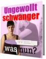 Ungewollt schwanger